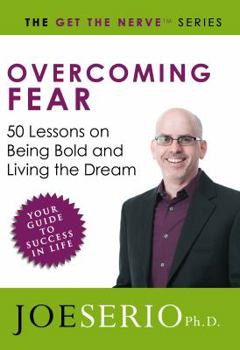 Paperback Overcoming Fear: 50 Lessons on Being Bold and Living the Dream Book
