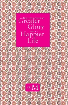Paperback The Little Guide to Greater Glory and A Happier Life Book