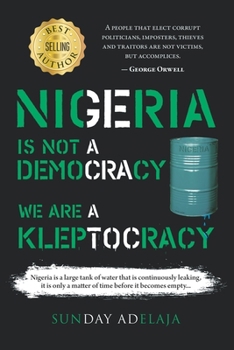 Paperback Nigeria is Not a Democracy; We Are a Kleptocracy Book