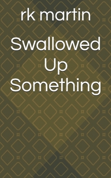 Paperback Swallowed Up Something Book