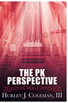 Paperback The PK Perspective: Vol. 1: Living Life With Purpose Book