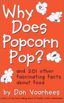 Hardcover Why Does Popcorn Pop?: And 201 Other Fascinating Facts about Food Book
