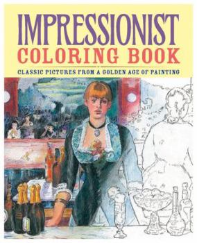 Paperback Impressionist Coloring Book: Classic Pictures from a Golden Age of Painting Book