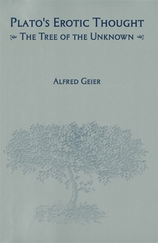 Hardcover Plato's Erotic Thought: The Tree of the Unknown Book