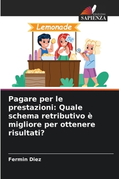 Paperback Pagare per le prestazioni: Quale schema retributivo è migliore per ottenere risultati? [Italian] Book