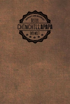 Paperback Gepr?ft und Best?tigt bester Chinchillapapa der Welt: Notizbuch f?r M?nner, die Chinchillas &#9829; lieben - Geschenkidee - Geschenke - Geschenk [German] Book