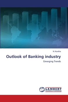 Outlook of Banking industry: Emerging Trends