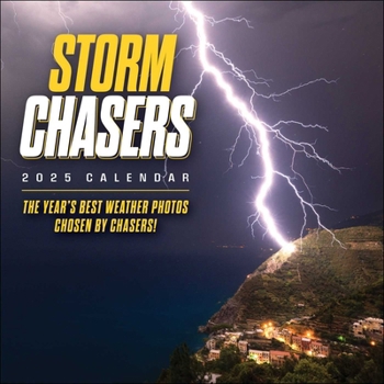 Calendar Storm Chasers 2025 Wall Calendar: The Year's Best Weather Photos--Chosen by Chasers! Book