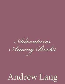 Paperback Adventures Among Books Book