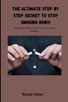 Paperback The ultimate step by step secret to stop smoking NOW!! Book