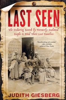 Paperback Last Seen: The Enduring Search by Formerly Enslaved People to Find Their Lost Families Book