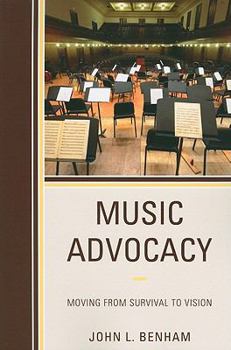 Paperback Music Advocacy: Moving from Survival to Vision Book