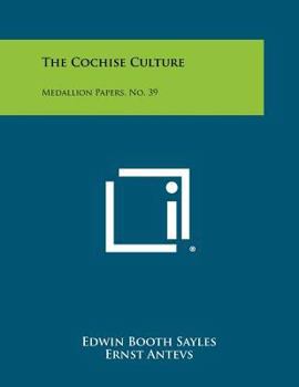 Paperback The Cochise Culture: Medallion Papers, No. 39 Book