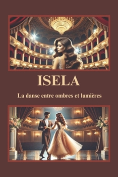 ISELA: La danse entre ombres et lumières (French Edition)