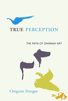 Paperback True Perception: The Path of Dharma Art Book