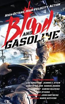 Paperback Blood and Gasoline: High-Octane, High-Velocity Action Book