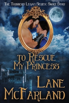 Paperback To Rescue My Princess: A Turnberry Legacy Short Story Book