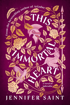 Hardcover This Immortal Heart: A Novel of Aphrodite Book