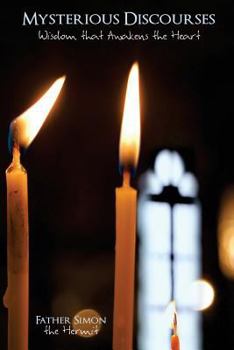 Paperback Mysterious Discourses: Wisdom that Awakens the Heart Book