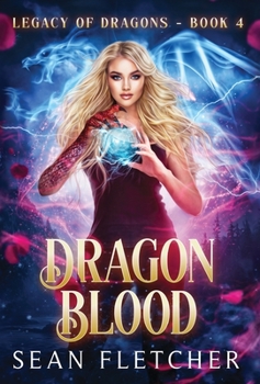 Dragon Blood (Legacy of Dragons Book Four) - Book #4 of the Legacy of Dragons