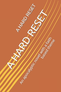 Paperback A Hard Reset: An apocalyptic novel with a faith based theme Book