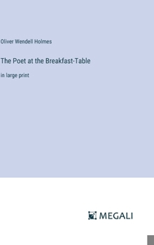 Hardcover The Poet at the Breakfast-Table: in large print Book
