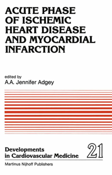 Acute Phase of Ischemic Heart Disease and Myocardial Infarction (Developments in Cardiovascular Medicine)