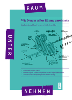 Hardcover Raumunternehmen: Wie Nutzer Selbst Räume Entwickeln [German] Book