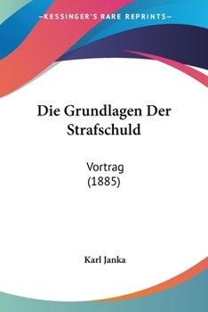 Paperback Die Grundlagen Der Strafschuld: Vortrag (1885) [German] Book