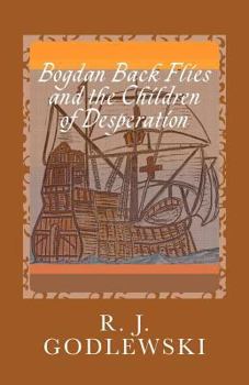 Paperback Bogdan Back Flies and the Children of Desperation Book