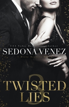 Twisted Lies 3 - Book #3 of the Dirty Secrets