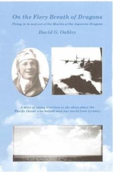 On the Fiery Breath of Dragons: A story of young warriors in the skies above the Pacific Ocean who helped save our world from tyranny