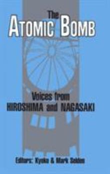 Hardcover The Atomic Bomb: Voices from Hiroshima and Nagasaki: Voices from Hiroshima and Nagasaki Book