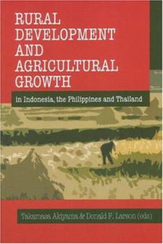Paperback Rural Development and Agricultural Growth in Indonesia, the Philippines and Thailand Book
