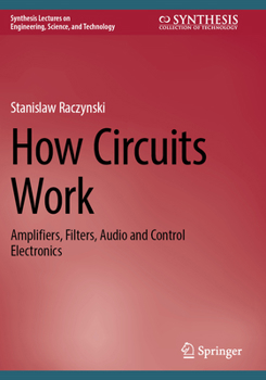 Paperback How Circuits Work: Amplifiers, Filters, Audio and Control Electronics Book