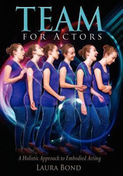 Paperback TEAM for Actors: A Holistic Approach to Embodied Acting Book