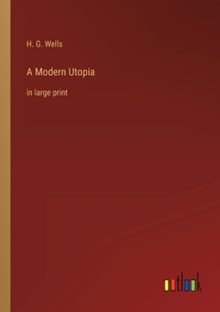 Paperback A Modern Utopia: in large print Book