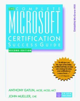 Paperback The Complete Microsoft Certification Success Guide [With *] Book