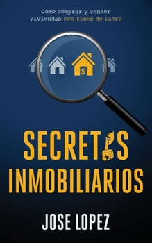 Paperback Secretos Inmobiliarios: Como comprar y vender viviendas con fines de lucro [Spanish] Book