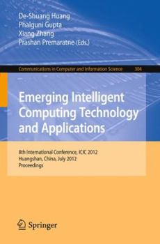Paperback Emerging Intelligent Computing Technology and Applications: 8th International Conference, ICIC 2012, Huangshan, China, July 25-29, 2012. Proceedings Book