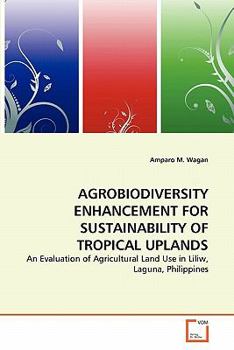 Paperback Agrobiodiversity Enhancement for Sustainability of Tropical Uplands Book