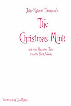 Hardcover The Christmas Mink: And Other December Tales from the North Woods Book