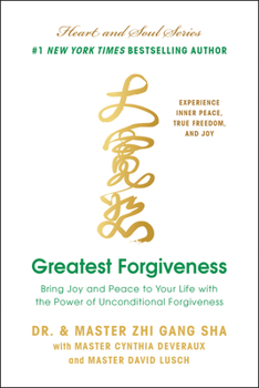 Hardcover Greatest Forgiveness: Bring Joy and Peace to Your Life with the Power of Unconditional Forgiveness Book