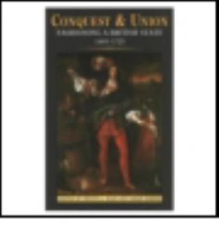 Conquest and Union: Fashioning a British State, 1485 - 1725