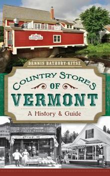 Hardcover Country Stores of Vermont: A History & Guide Book