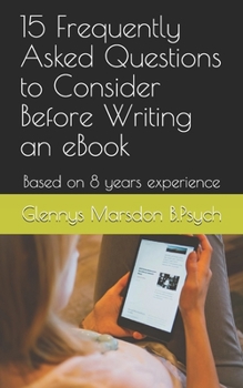 Paperback 15 Frequently Asked Questions to Consider Before Writing an eBook: Based on 8 years experience Book