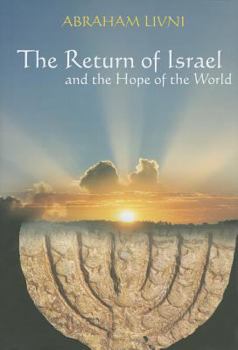 The Return of Israel and the Hope of the World