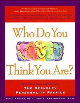 Paperback Who Do You Think You Are?: Explore Your Many-Sided Self with the Berkeley Personality Profile: The Fascinating New System That Shows You How to S Book