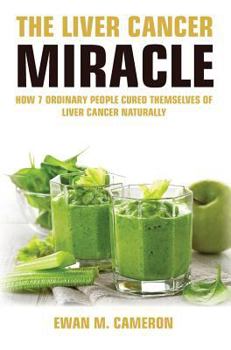 Hardcover The Liver Cancer Miracle Book