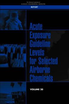 Paperback Acute Exposure Guideline Levels for Selected Airborne Chemicals: Volume 20 Book
